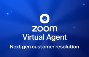 Zoom introduces next-gen Zoom Virtual Agent to automate end-to-end customer resolution Zoom introduces next-gen Zoom Virtual Agent to automate end-to-end customer resolution